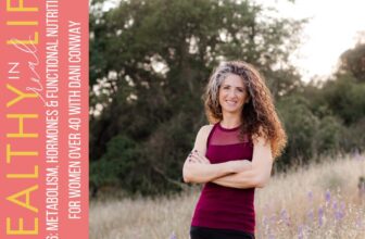 206: Metabolism, Hormones & Functional Nutrition for Women over 40 with Dani Conway